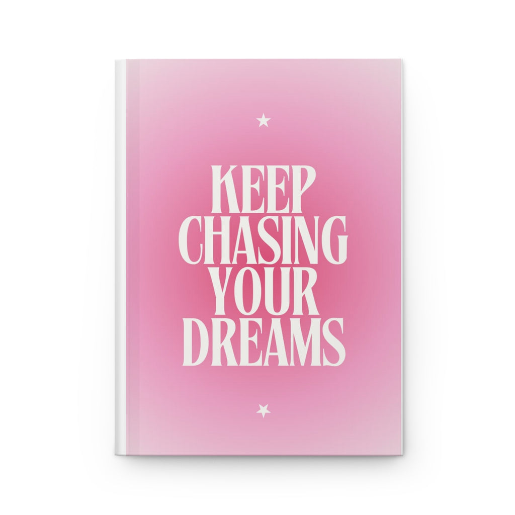 Keep Chasing Your Dreams Pink Inspirational Lined Journal