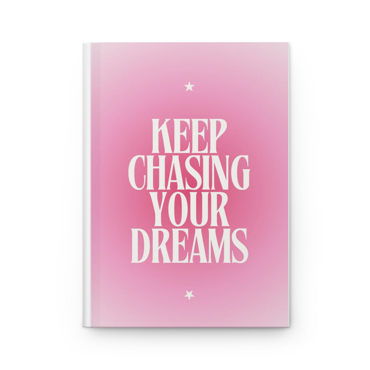 Keep Chasing Your Dreams Pink Inspirational Lined Journal
